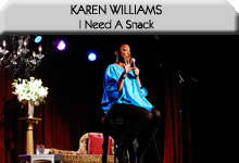Karen Williams: I Need A Snack