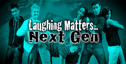 Laughing Matters...Next Gen